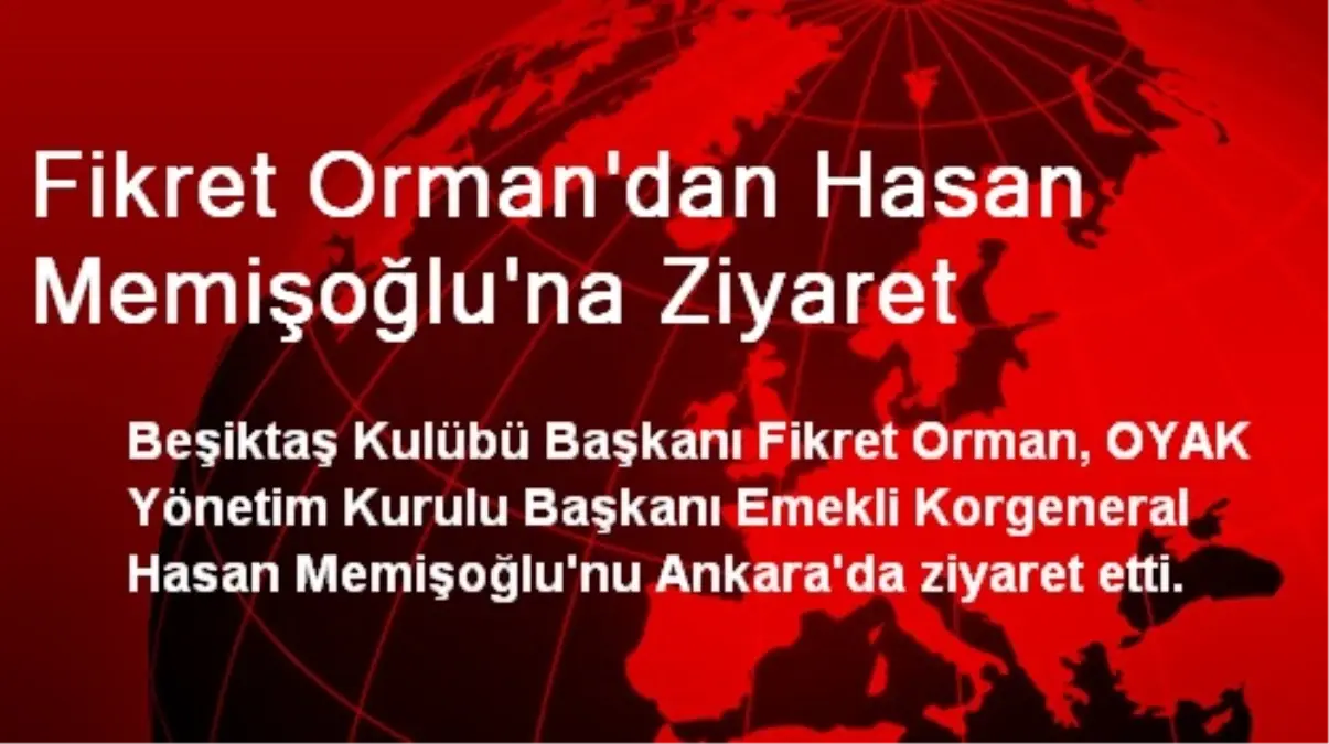 Fikret Orman\'dan Hasan Memişoğlu\'na Ziyaret