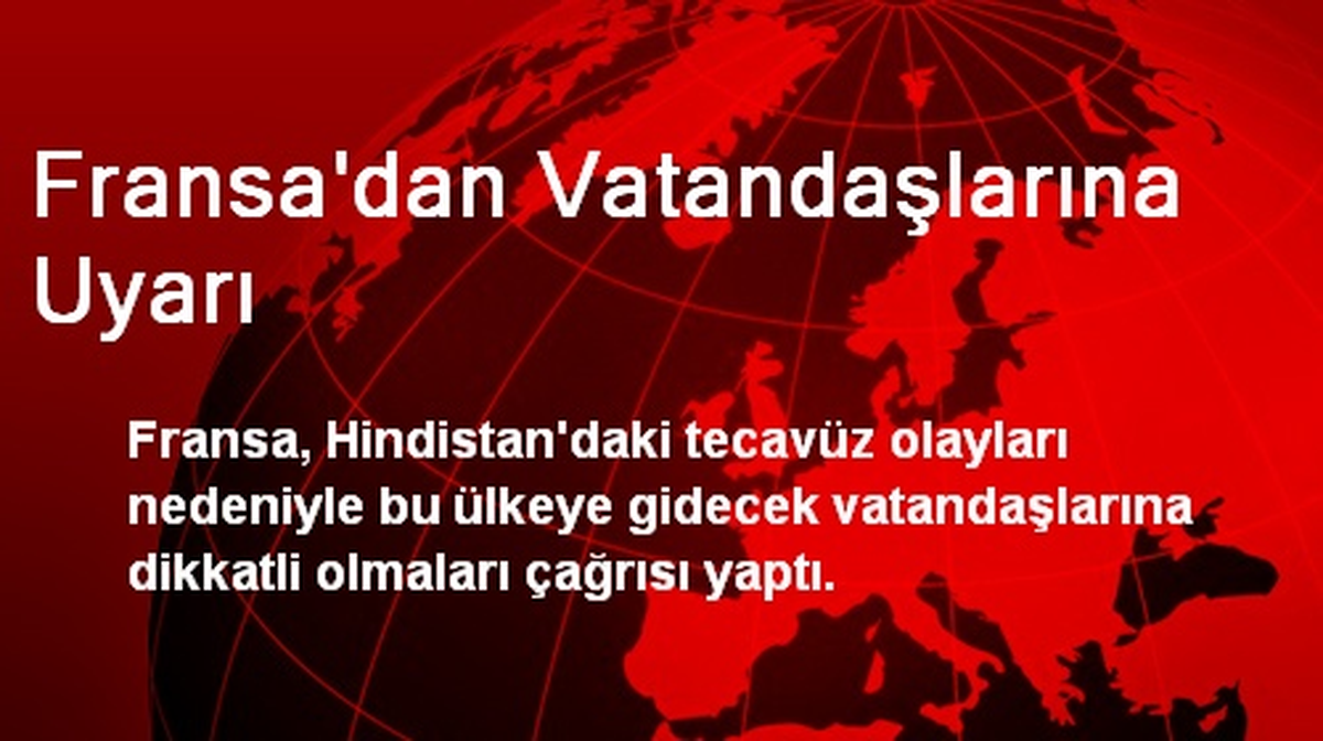 Fransa\'dan Vatandaşlarına Uyarı