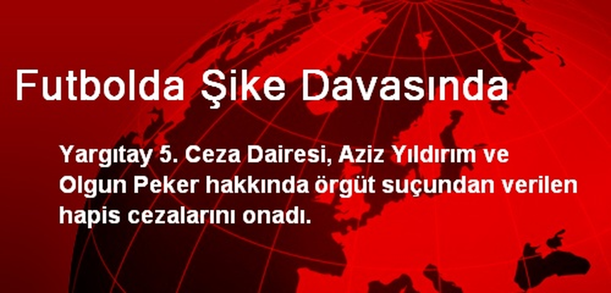 Futbolda Şike Davasında