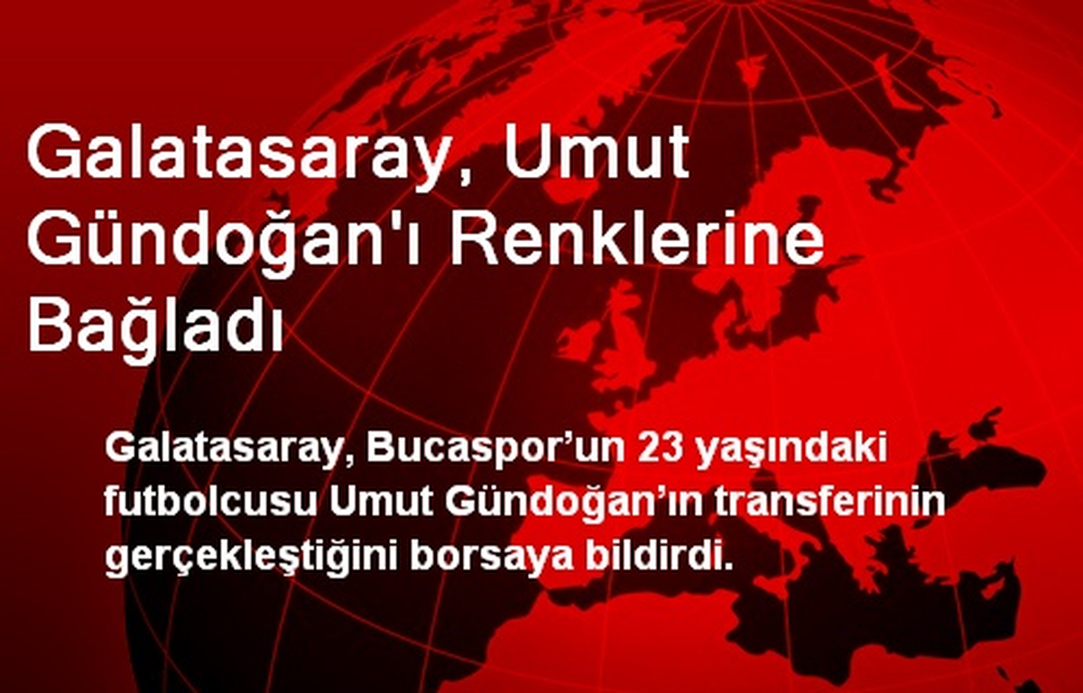 Galatasaray, Umut Gündoğan\'ı Renklerine Bağladı