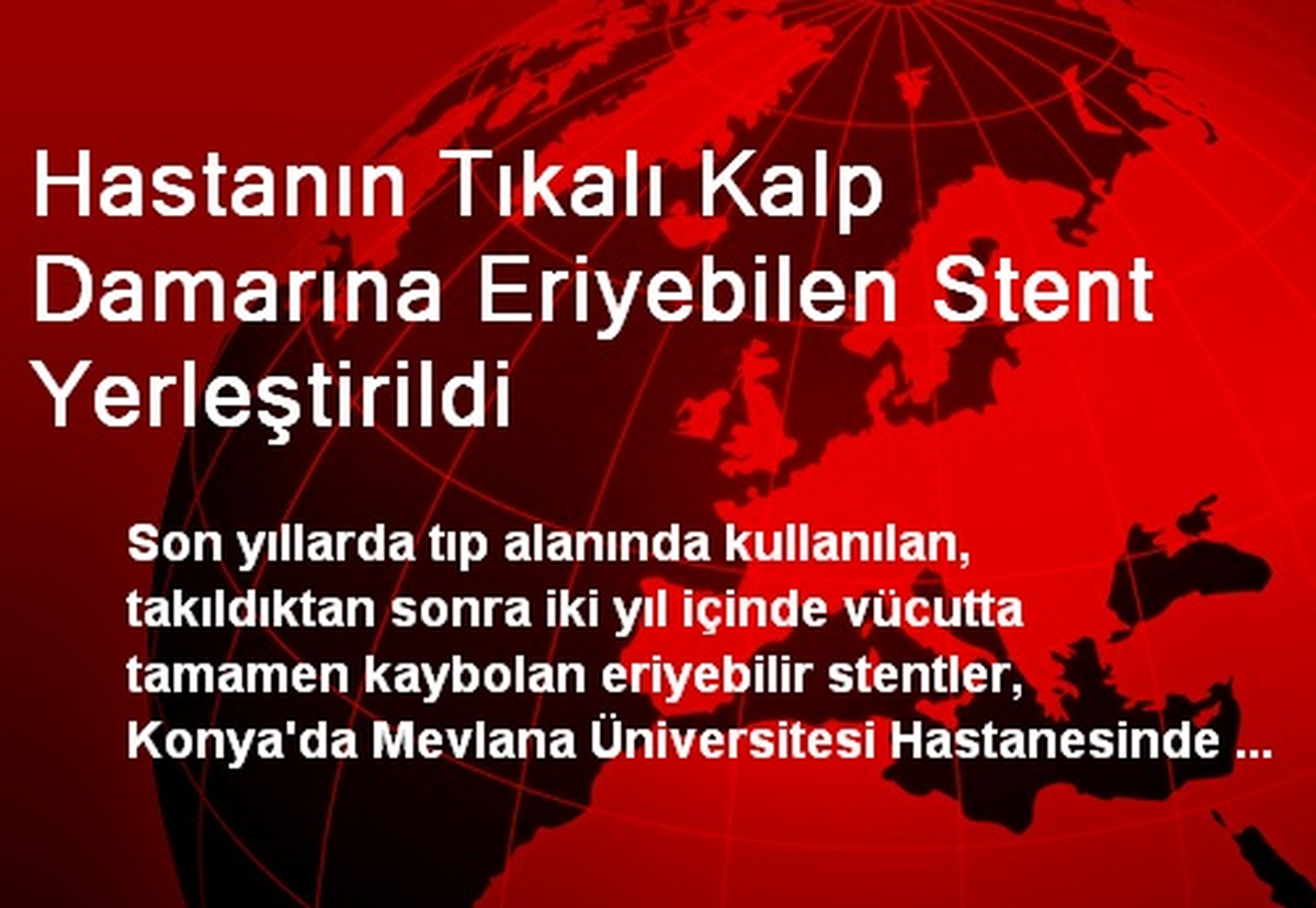 Hastanın Tıkalı Kalp Damarına Eriyebilen Stent Yerleştirildi
