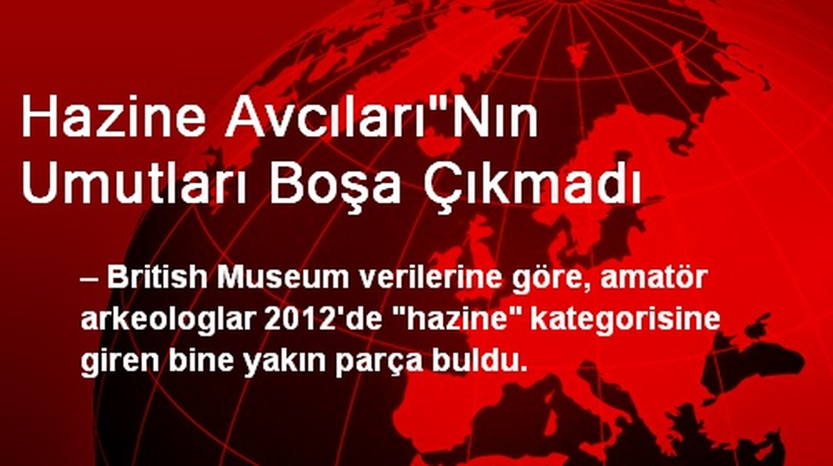 Hazine Avcıları"Nın Umutları Boşa Çıkmadı