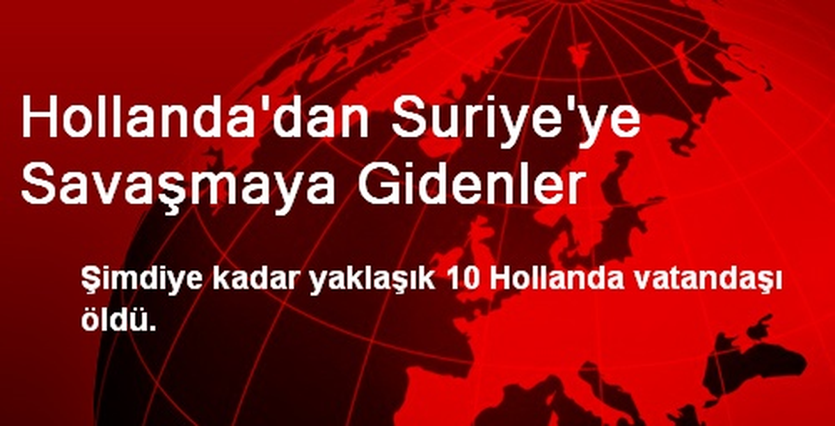 Hollanda\'dan Suriye\'ye Savaşmaya Gidenler