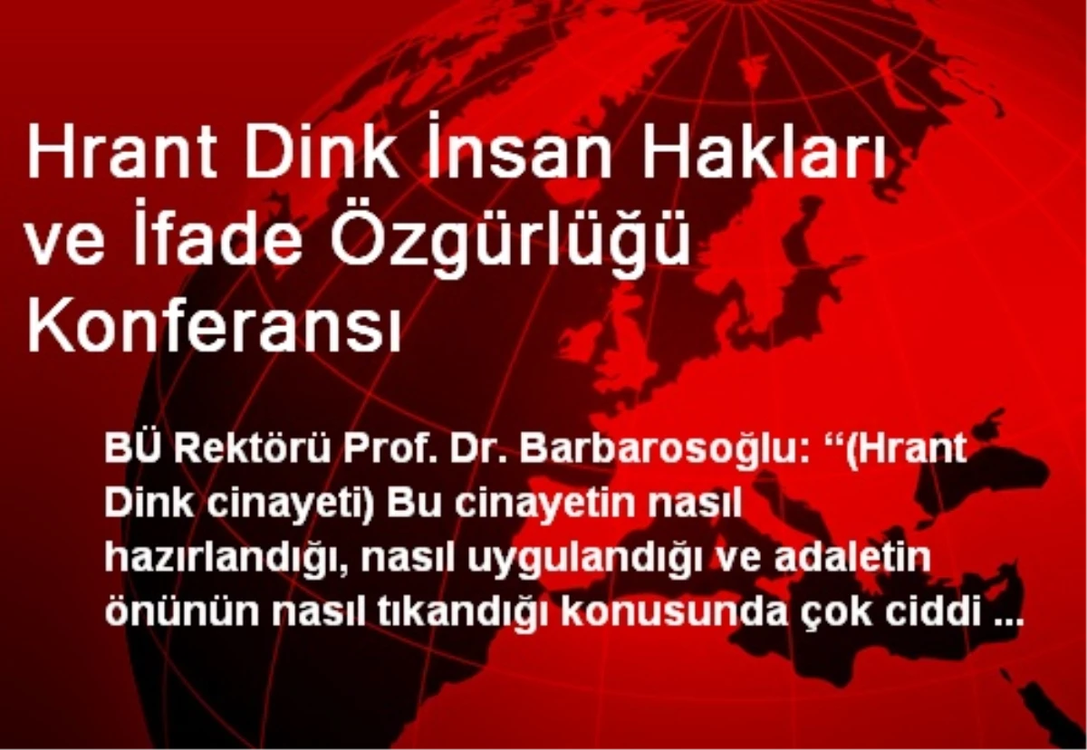 Hrant Dink İnsan Hakları ve İfade Özgürlüğü Konferansı
