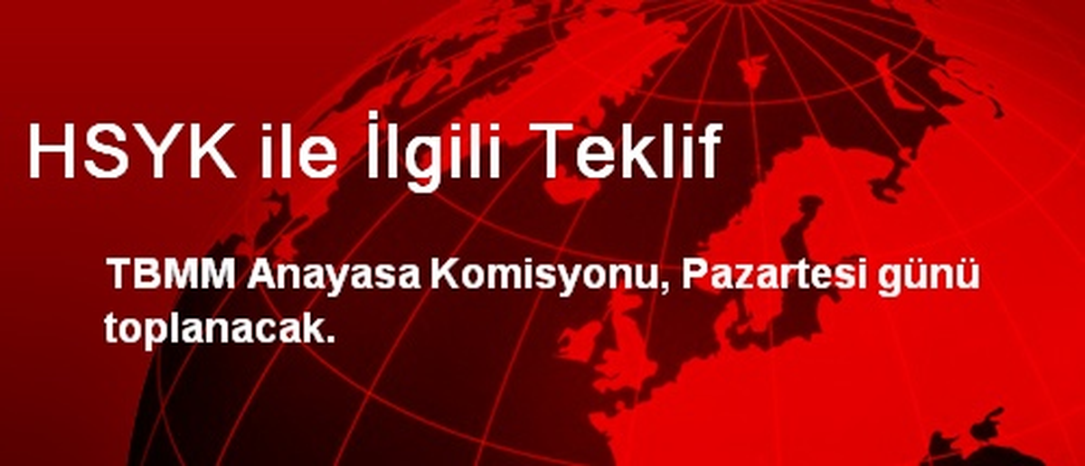 TBMM Anayasa Komisyonu Pazartesi Günü Toplanıyor