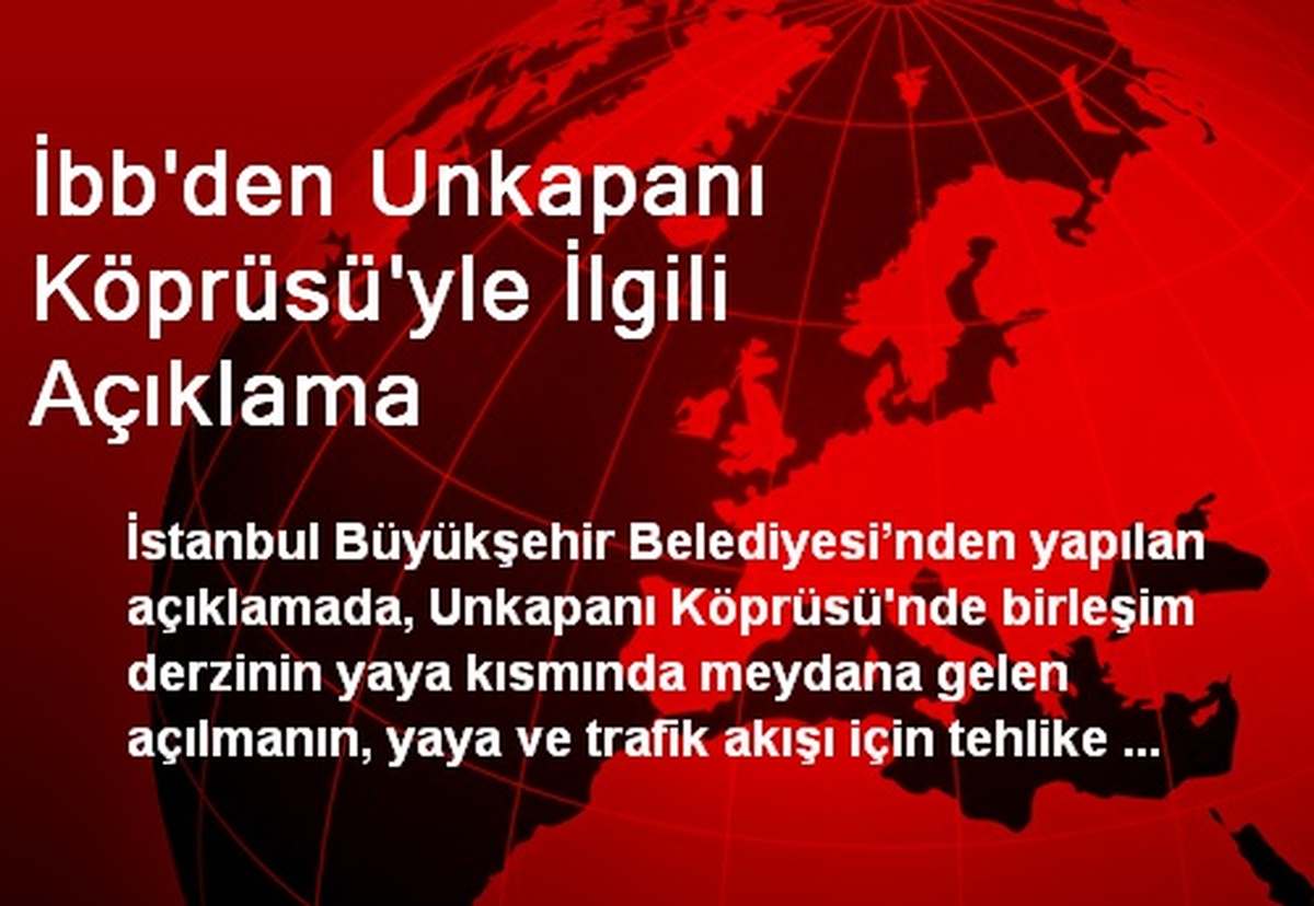 İbb\'den Unkapanı Köprüsü\'yle İlgili Açıklama