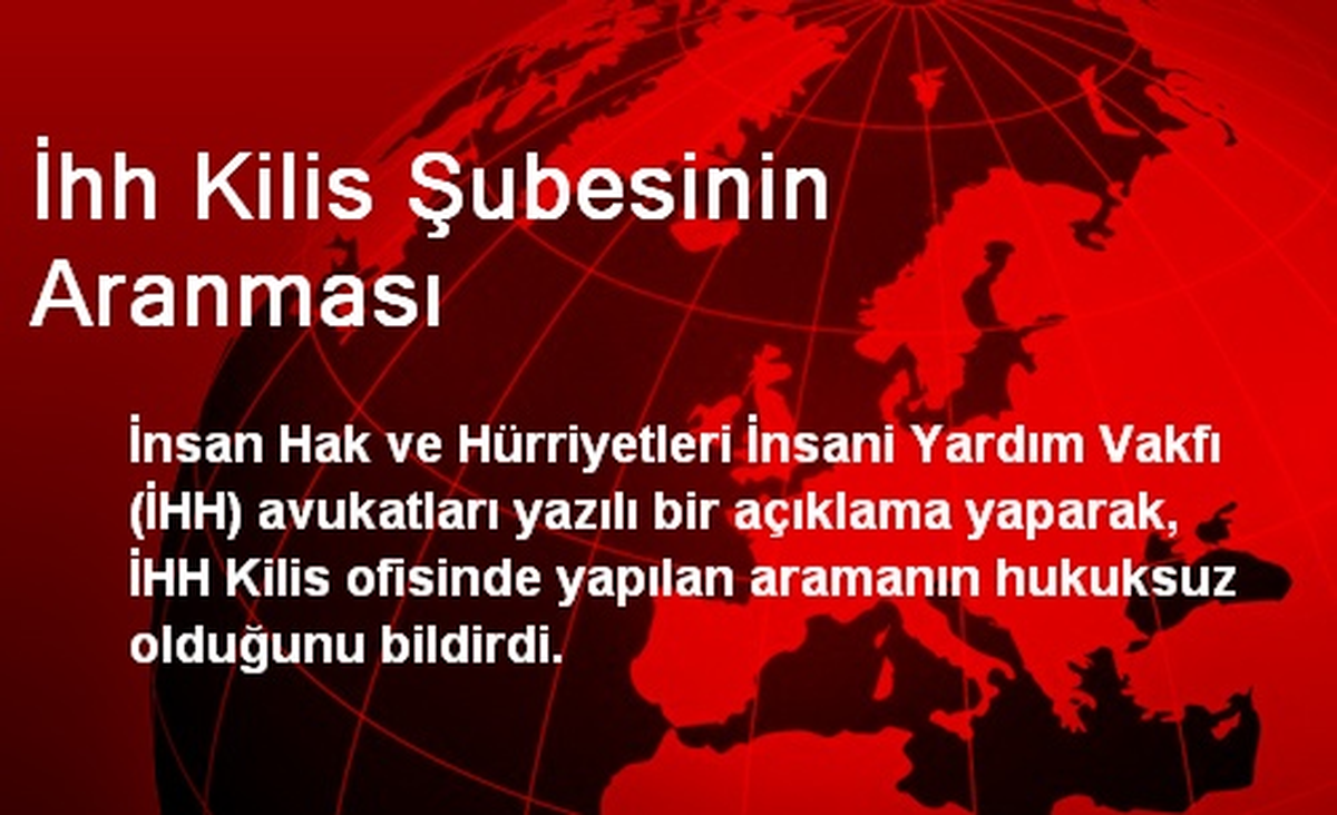 İhh Kilis Şubesinin Aranması