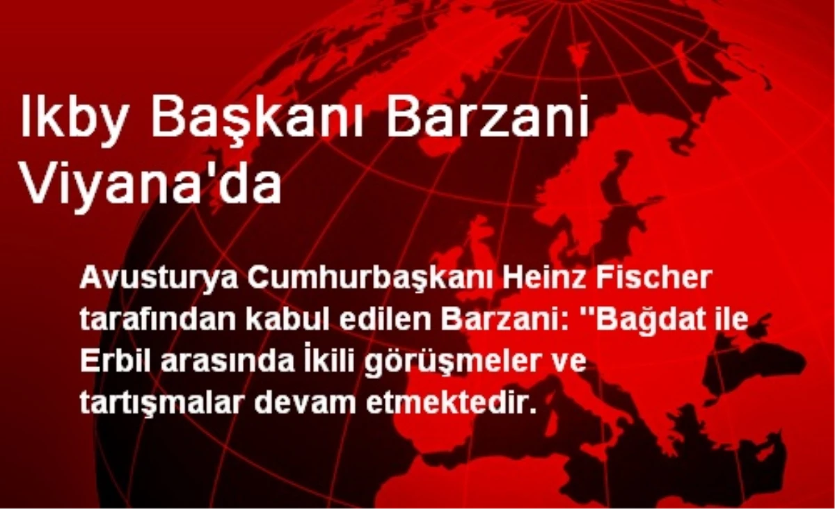 Ikby Başkanı Barzani Viyana\'da