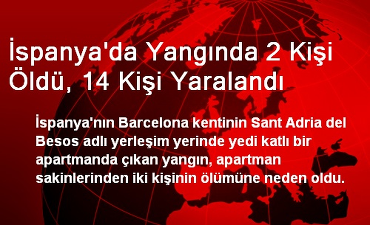 İspanya\'da Yangında 2 Kişi Öldü, 14 Kişi Yaralandı