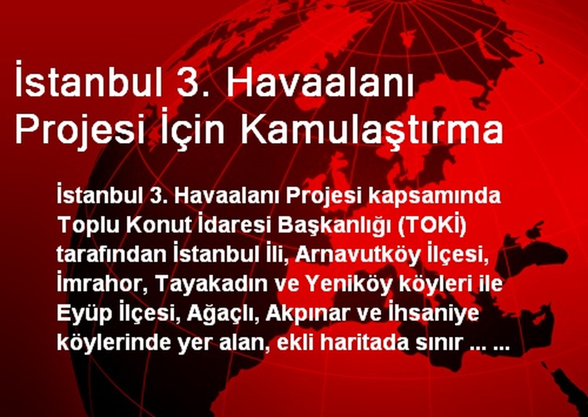 İstanbul 3. Havaalanı Projesi İçin Kamulaştırma