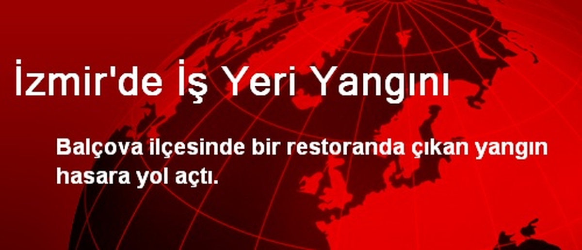 Balçova\'da İş Yeri Yangını