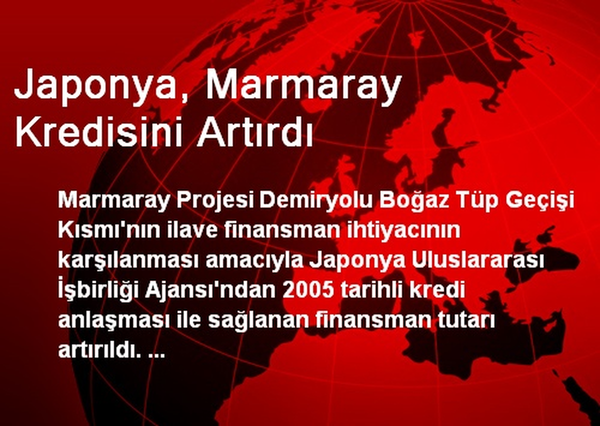 Japonya, Marmaray Kredisini Artırdı
