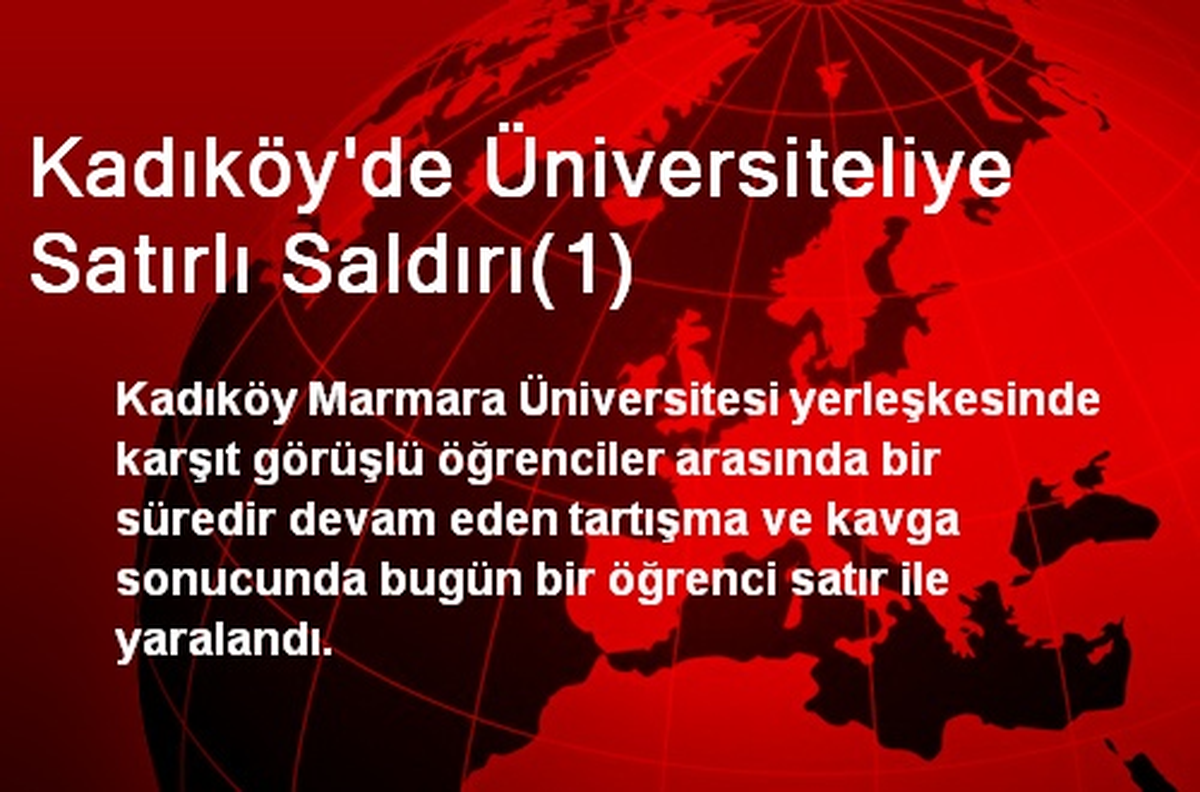 Kadıköy\'de Üniversiteliye Satırlı Saldırı(1)
