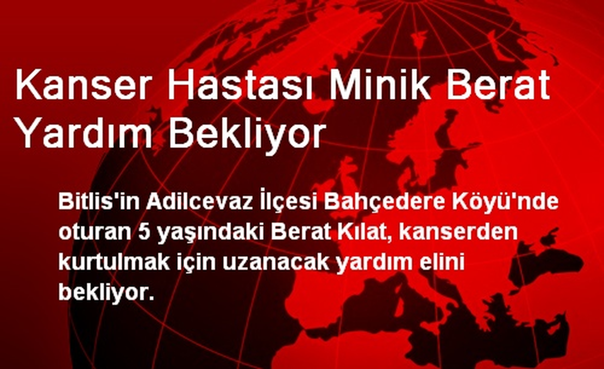 Kanser Hastası Minik Berat Yardım Bekliyor
