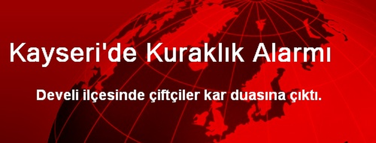Kayseri\'de Kuraklık Alarmı