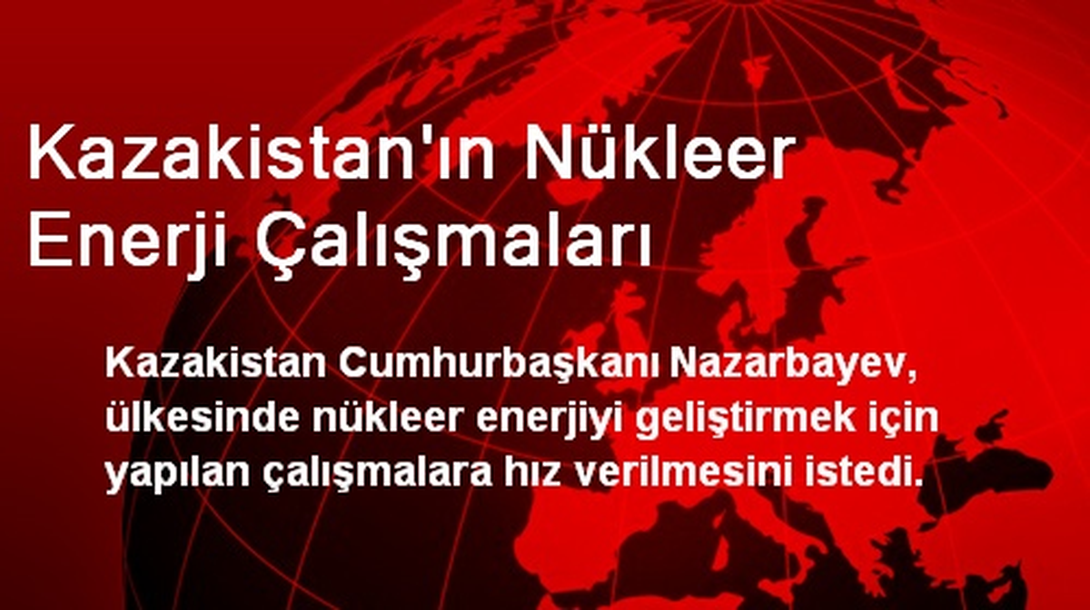 Kazakistan\'da Nükleer Enerji Çalışmaları