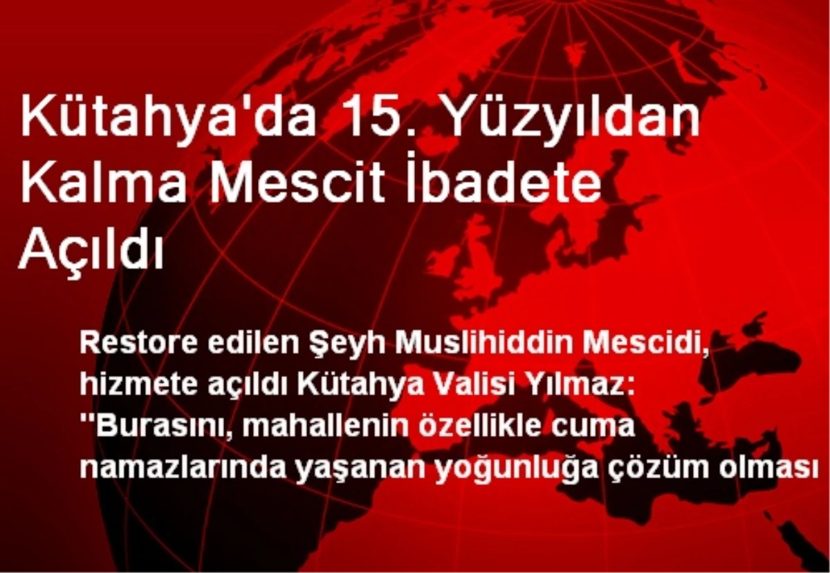 Kütahya\'da 15. Yüzyıldan Kalma Mescit İbadete Açıldı