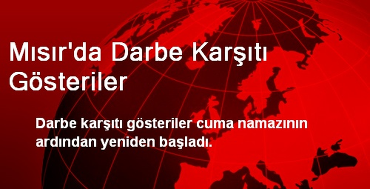 Mısır\'da Darbe Karşıtı Gösteriler