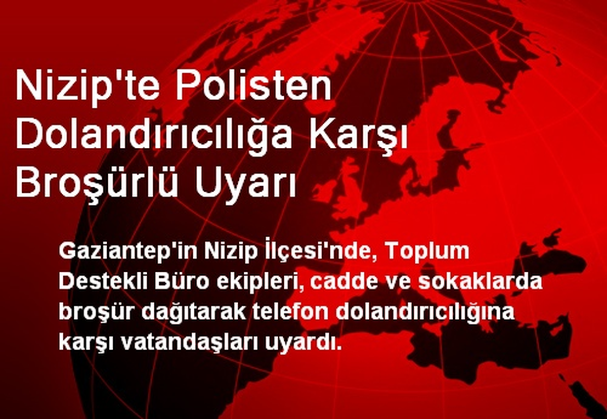 Nizip\'te Polisten Dolandırıcılığa Karşı Broşürlü Uyarı