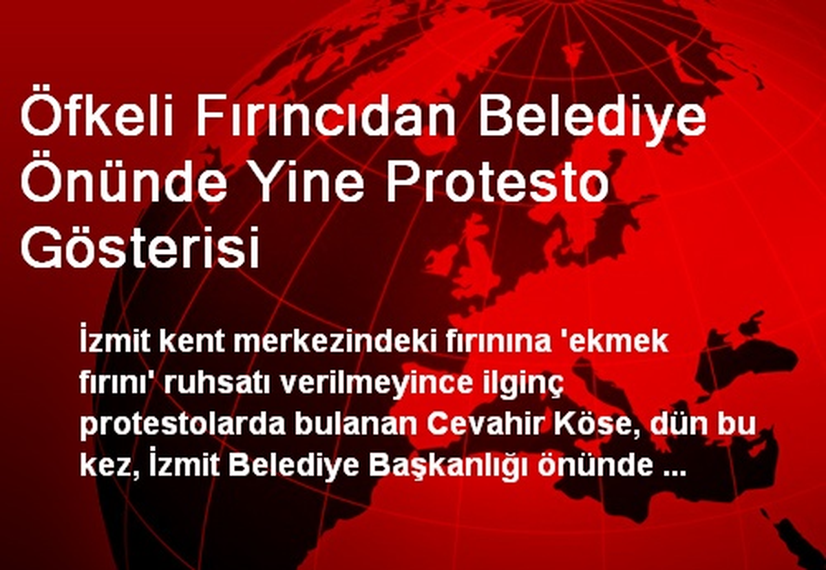 Öfkeli Fırıncıdan Belediye Önünde Yine Protesto Gösterisi