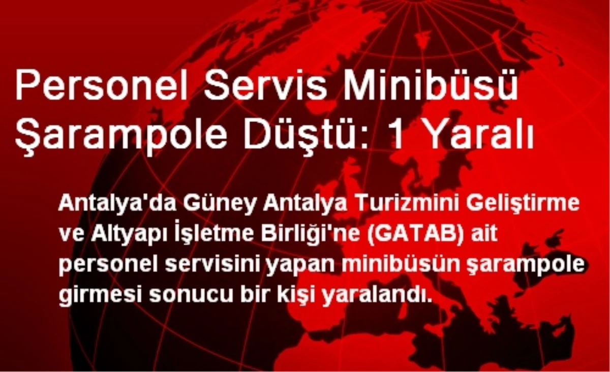 Personel Servis Minibüsü Şarampole Düştü: 1 Yaralı