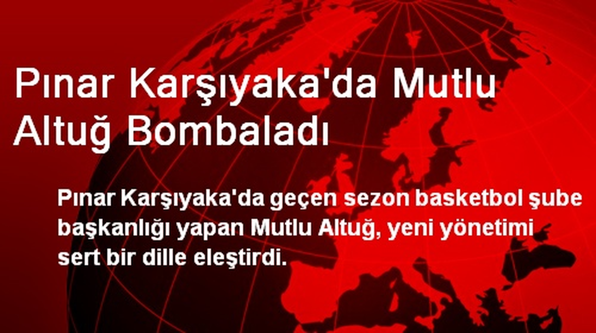 Pınar Karşıyaka\'da Mutlu Altuğ Bombaladı