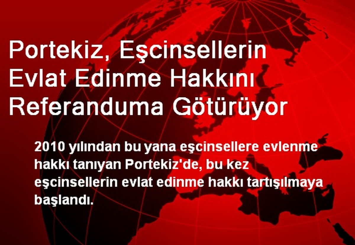 Portekiz, Eşcinsellerin Evlat Edinme Hakkını Referanduma Götürüyor