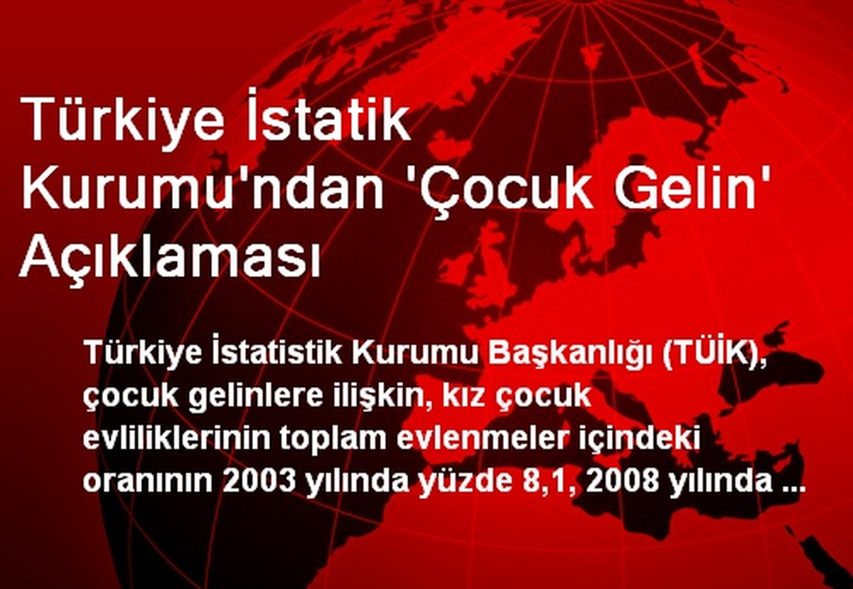 Türkiye İstatik Kurumu\'ndan \'Çocuk Gelin\' Açıklaması