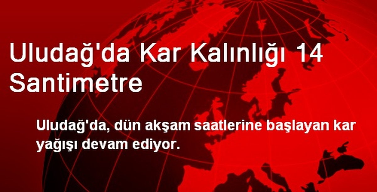 Uludağ\'da Kar Kalınlığı 14 Santimetre