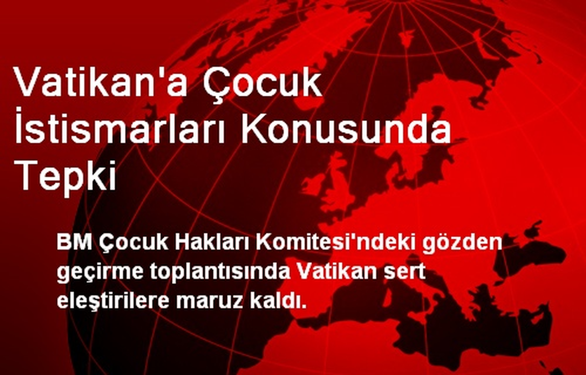 Vatikan\'a Çocuk İstismarları Konusunda Tepki