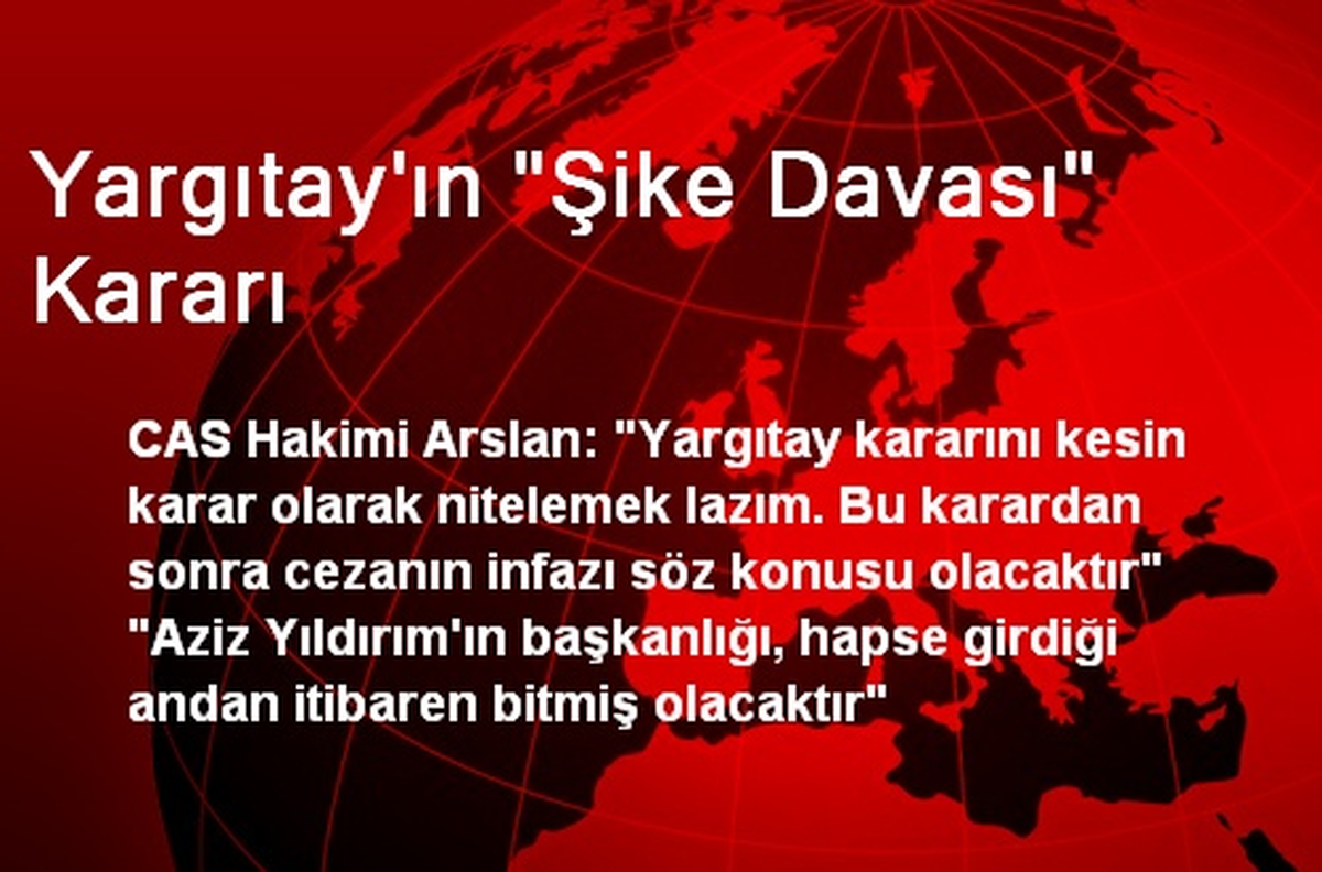 Yargıtay\'ın "Şike Davası" Kararı