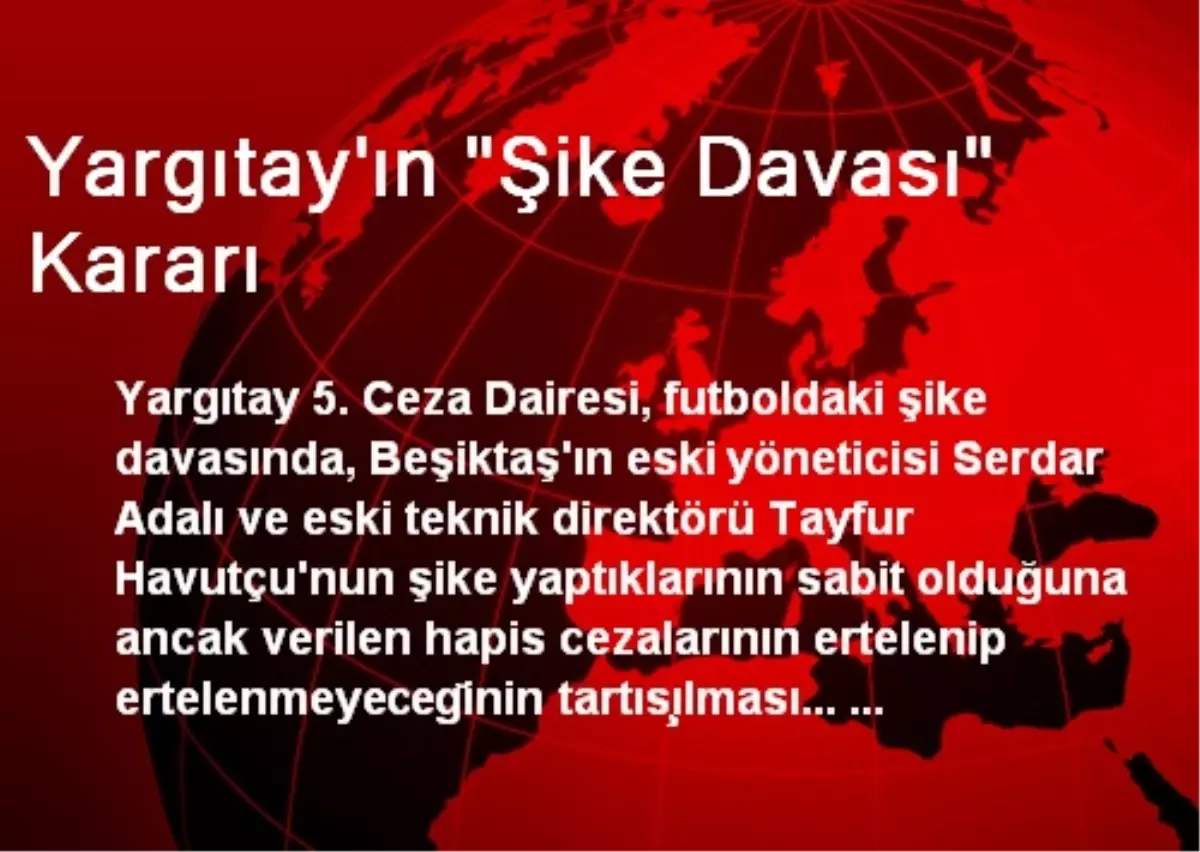 Yargıtay\'ın "Şike Davası" Kararı