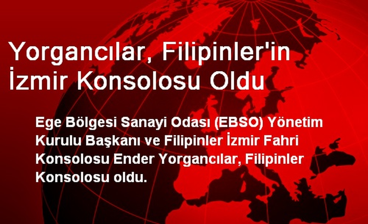 Yorgancılar, Filipinler\'in İzmir Konsolosu Oldu