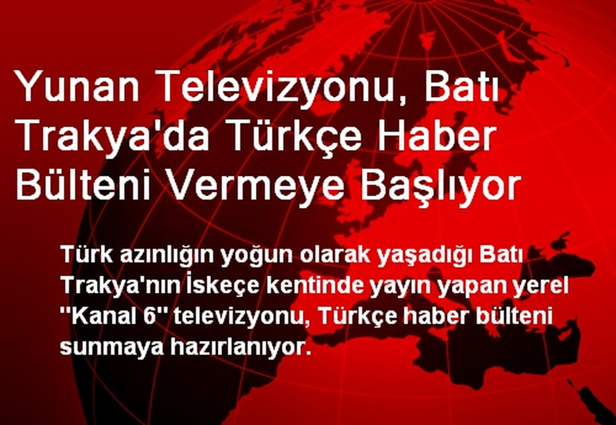 Yunan Televizyonu, Batı Trakya\'da Türkçe Haber Bülteni Vermeye Başlıyor