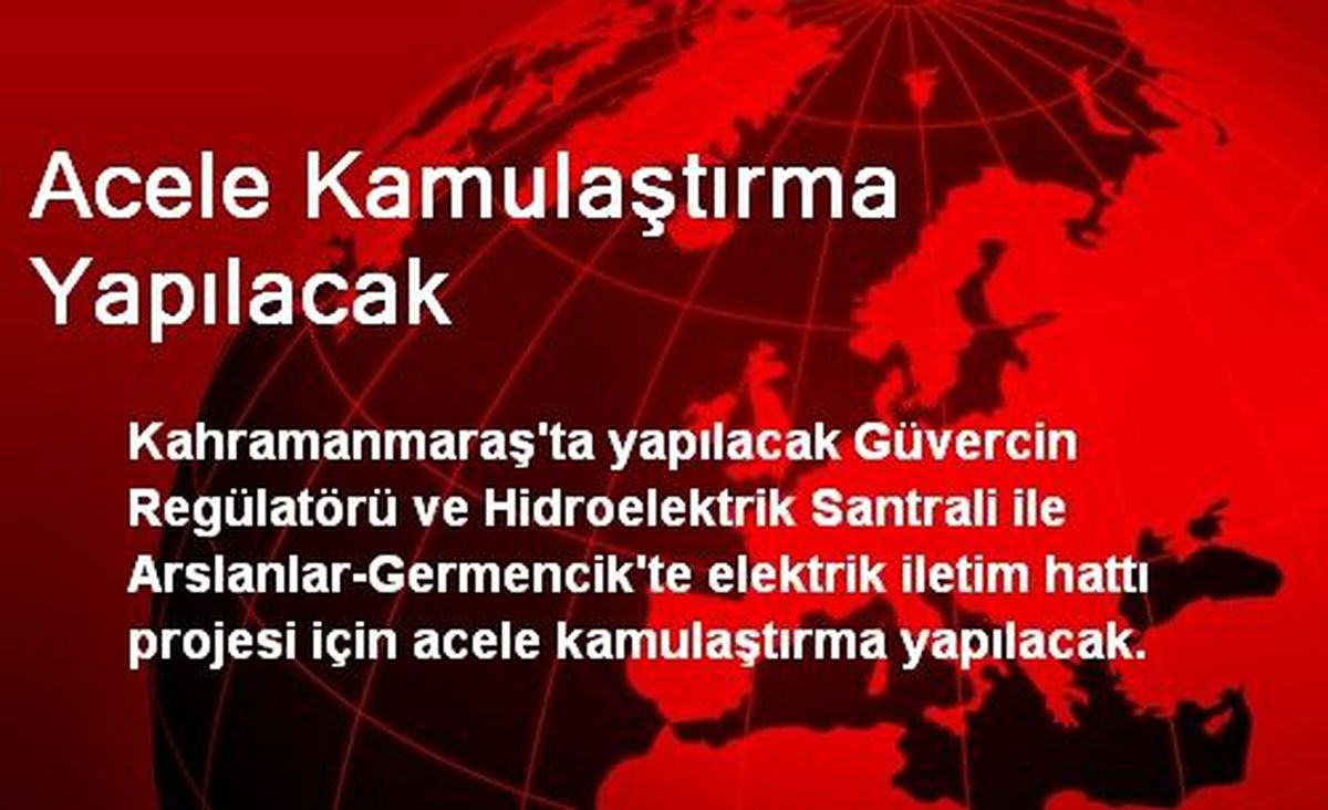 Acele Kamulaştırma Yapılacak