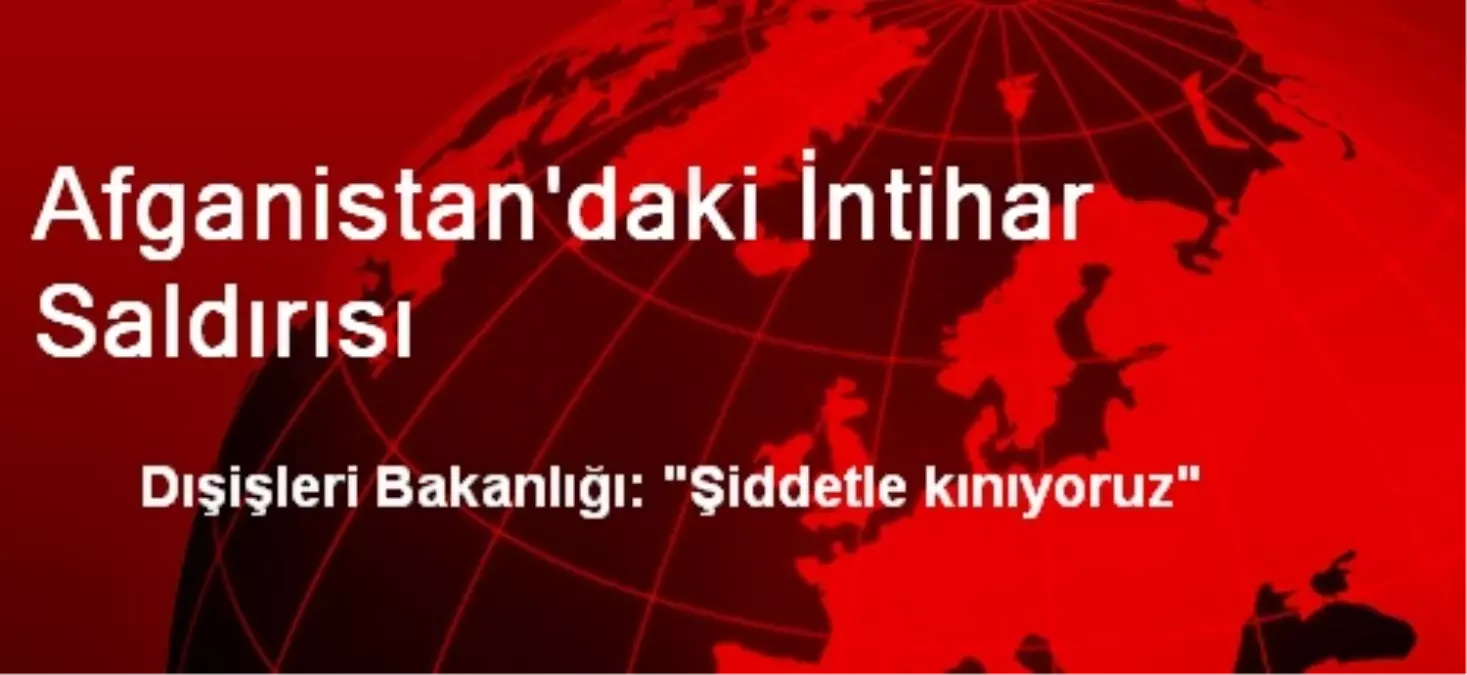 Afganistan\'daki İntihar Saldırısı