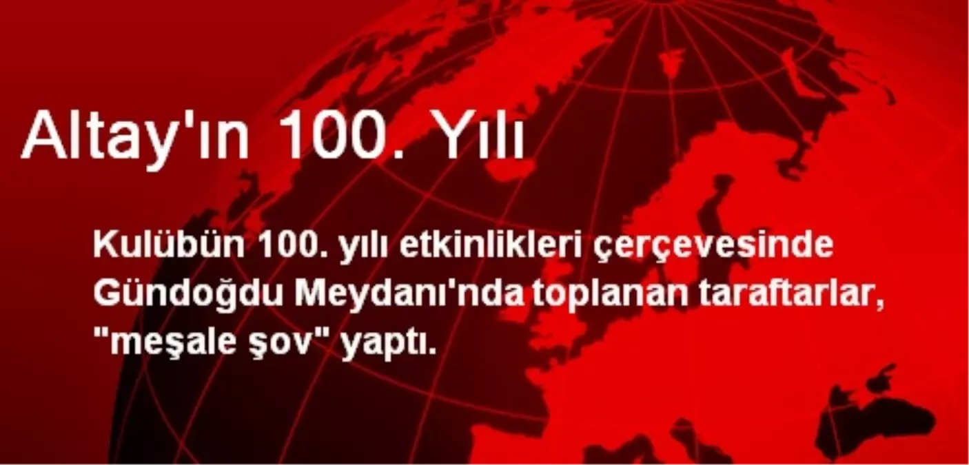 Altay\'ın 100. Yılı