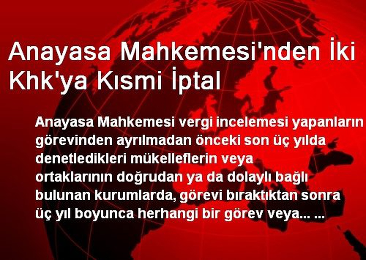 Anayasa Mahkemesi\'nden İki Khk\'ya Kısmi İptal
