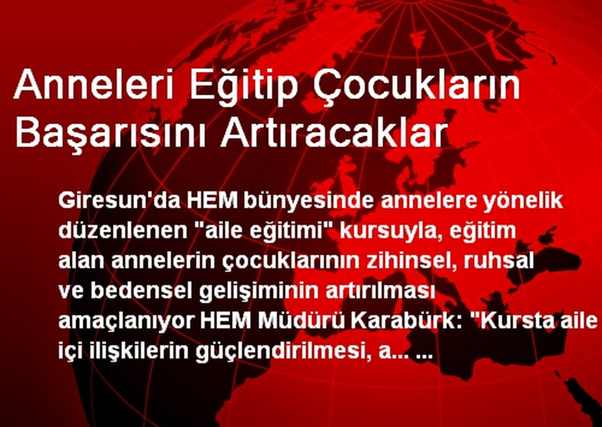 Anneleri Eğitip Çocukların Başarısını Artıracaklar