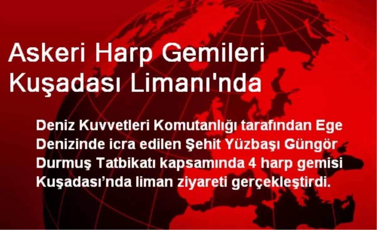 Askeri Harp Gemileri Kuşadası Limanı\'nda