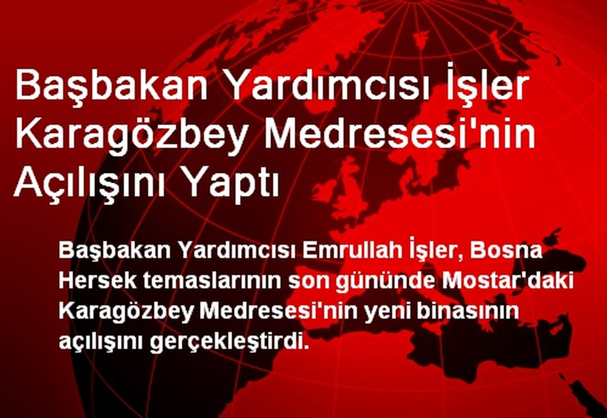 Başbakan Yardımcısı İşler Karagözbey Medresesi\'nin Açılışını Yaptı