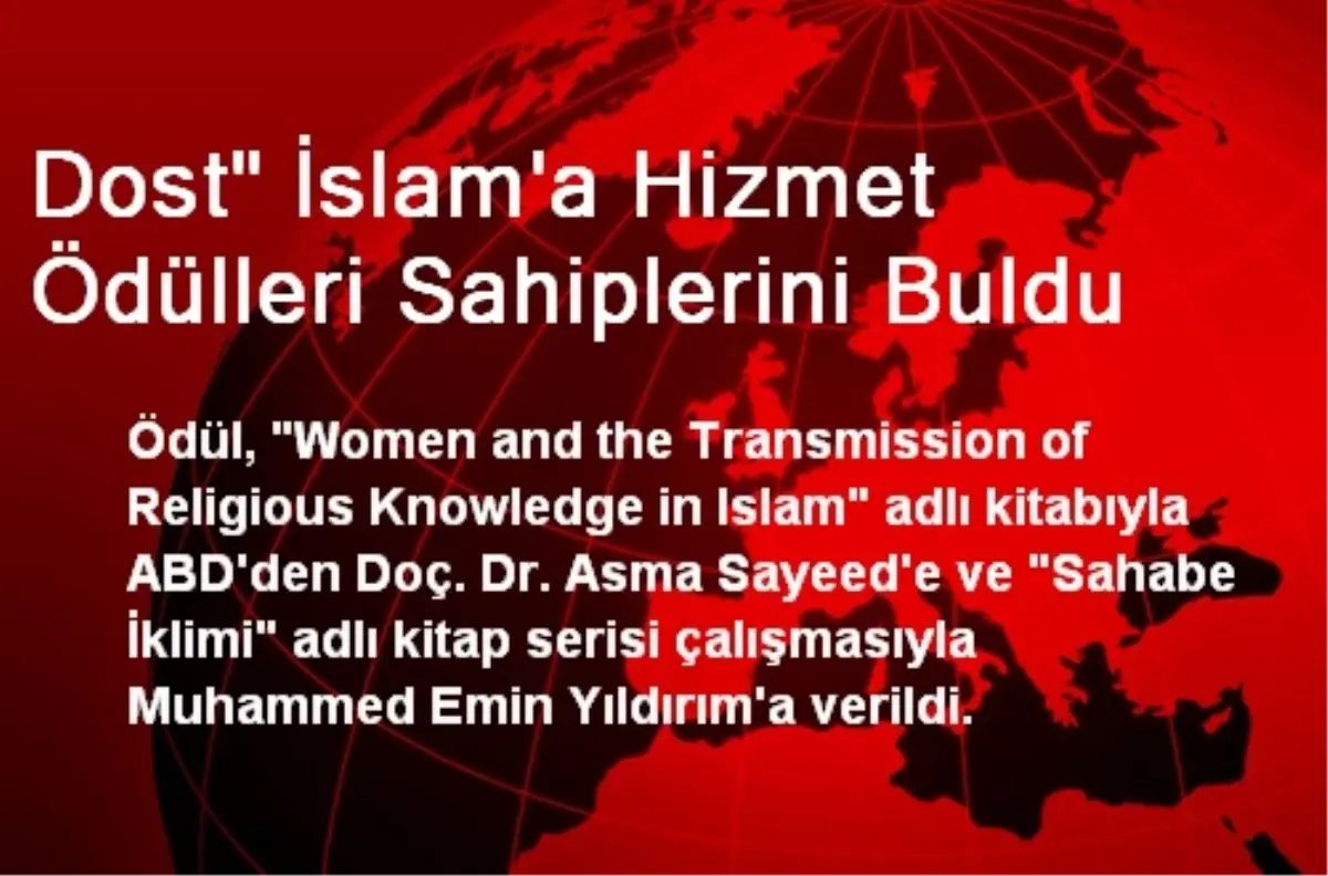 Dost" İslam\'a Hizmet Ödülleri Sahiplerini Buldu