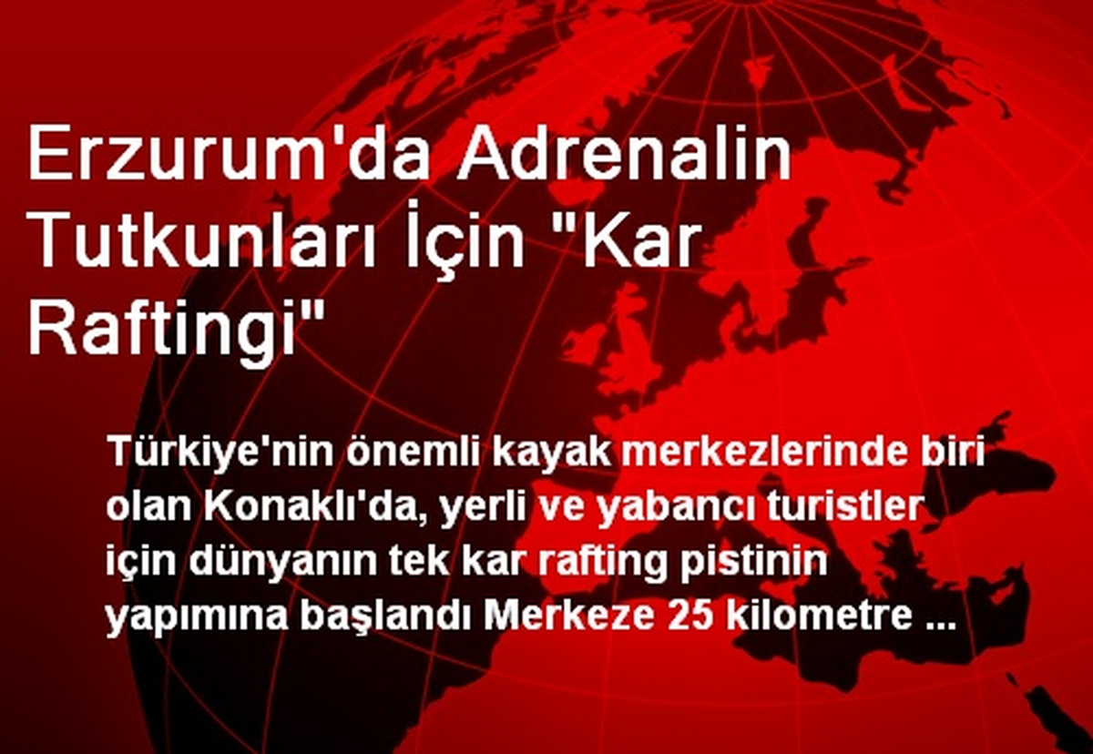 Erzurum\'da Adrenalin Tutkunları İçin "Kar Raftingi"