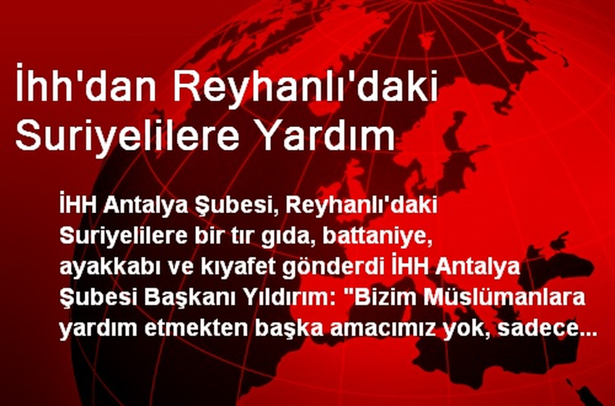İhh\'dan Reyhanlı\'daki Suriyelilere Yardım