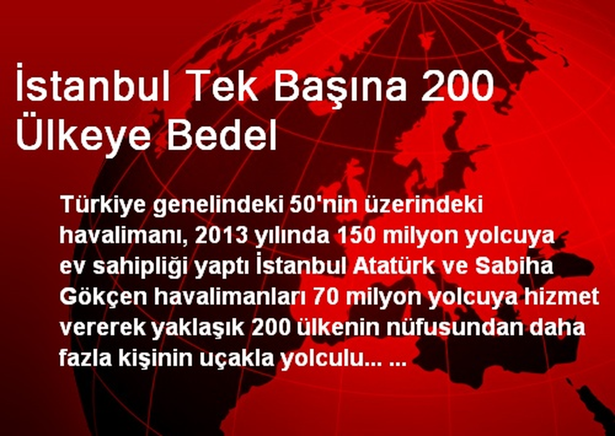 İstanbul Tek Başına 200 Ülkeye Bedel