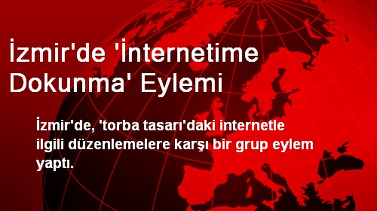 İzmir\'de İnternetime Dokunma Eylemi Yapıldı