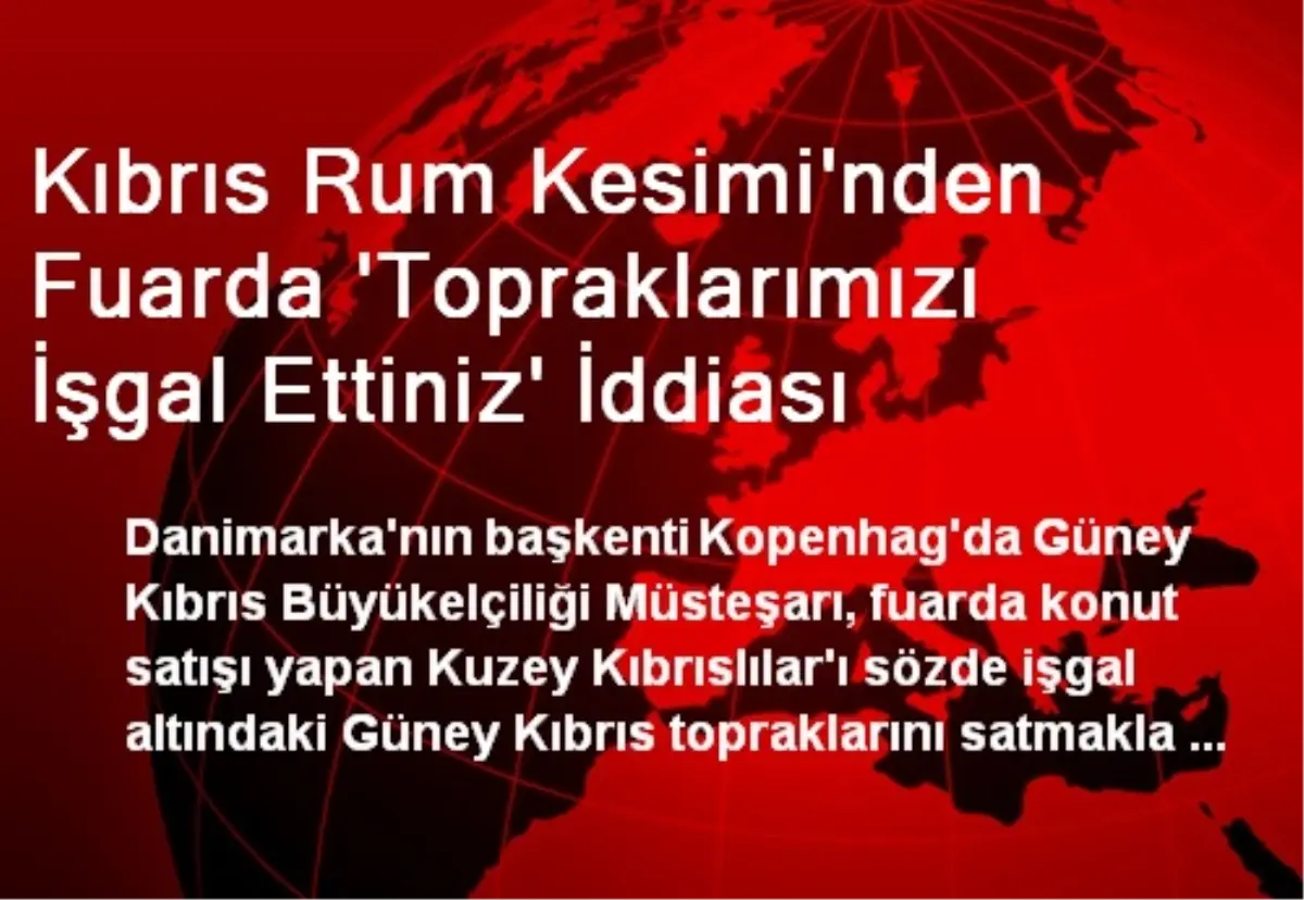 Kıbrıs Rum Kesimi\'nden Fuarda \'Topraklarımızı İşgal Ettiniz\' İddiası