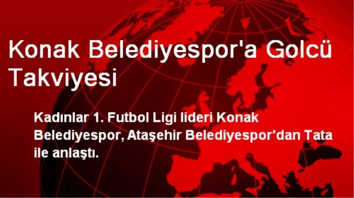 Konak Belediyespor\'a Golcü Takviyesi