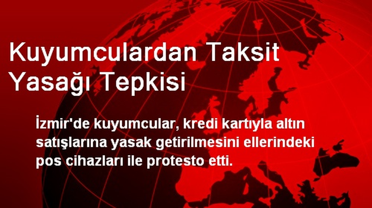 Kuyumculardan Taksit Yasağı Tepkisi
