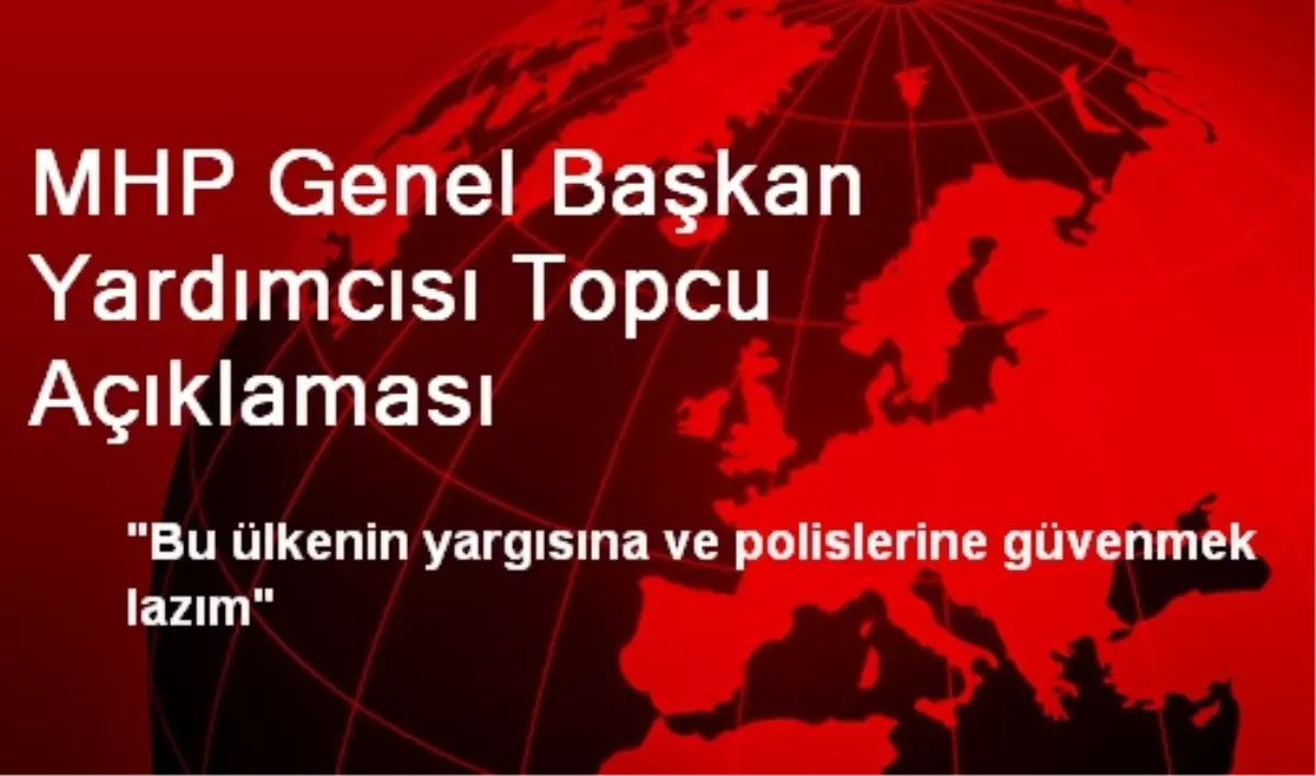 "Bu Ülkenin Yargısına ve Polislerine Güvenmek azım"